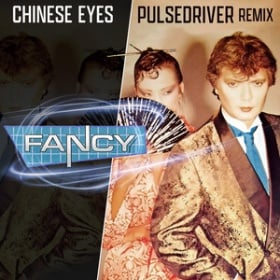 FANCY - CHINESE EYES (PULSEDRIVER REMIX)